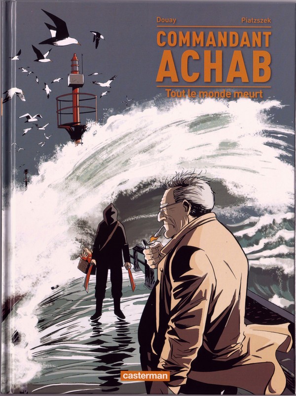 Commandant Achab - Tome 4 : Tout le monde meurt