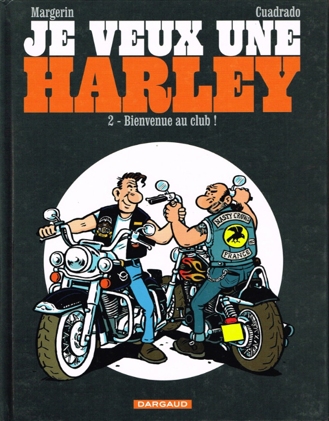 Je veux une Harley - Tome 2 : Bienvenue au club !