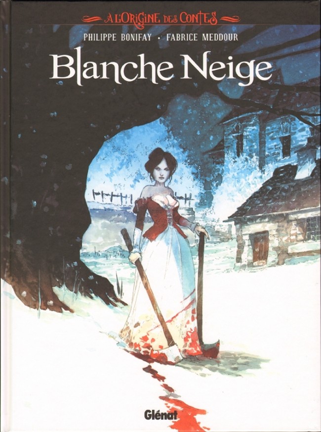 À l'Origine des Contes - Tome 2 : Blanche Neige