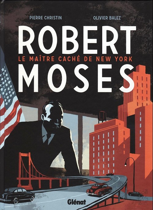 Robert Moses - Le Maître Caché de New York