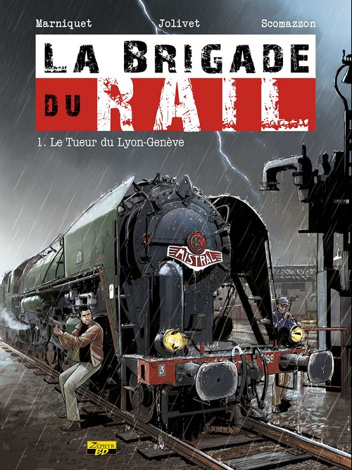 La brigade du rail - Tome 1 : Le Tueur du Lyon-Genève