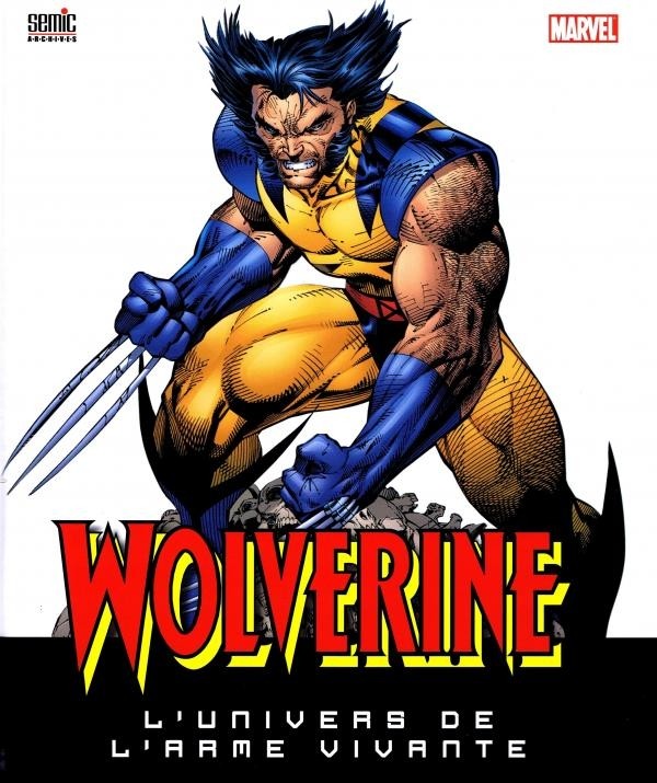 Wolverine - L'Univers de l'Arme Vivante