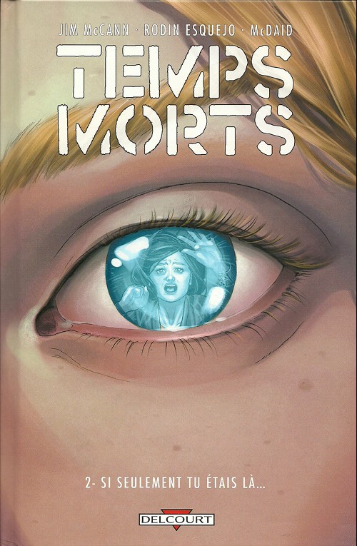 Temps morts - Tome 2 : Si seulement tu étais là...