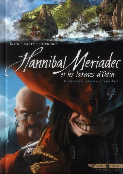 Hannibal Meriadec et les larmes d'Odin Tome 4 : Alamendez, chasseur et cannibale