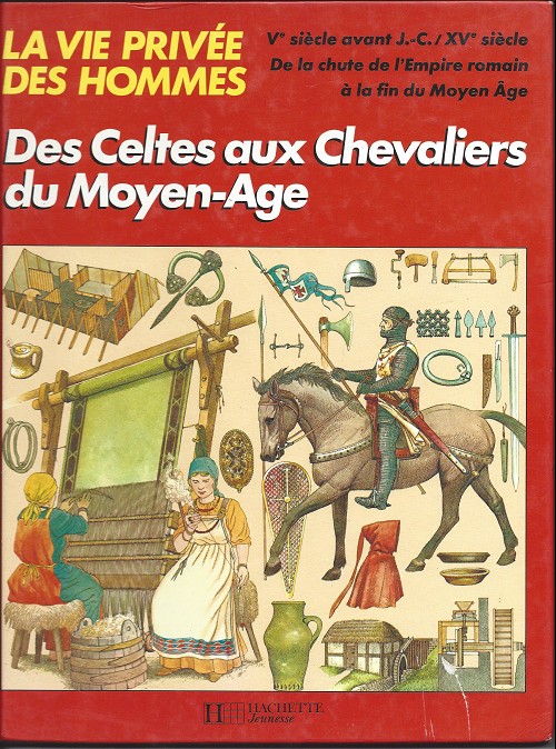 Couverture de La vie privée des Hommes -18b1988- Des Celtes aux Chevaliers du Moyen-Age