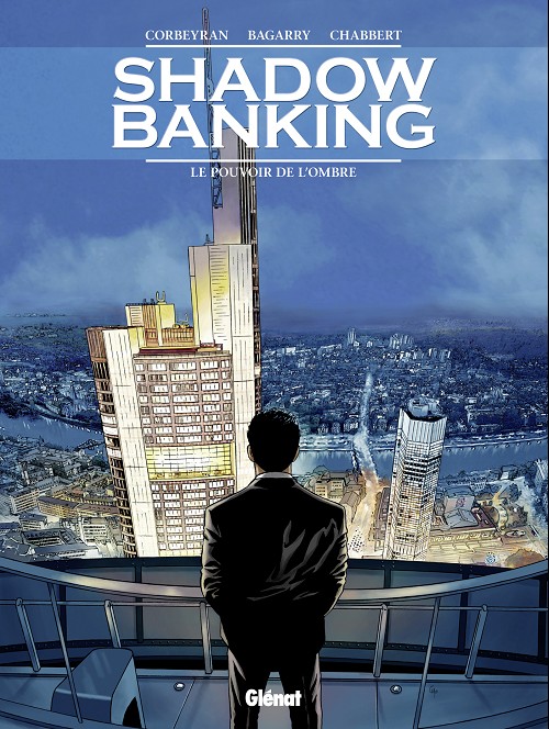 Shadow Banking Tome 1
