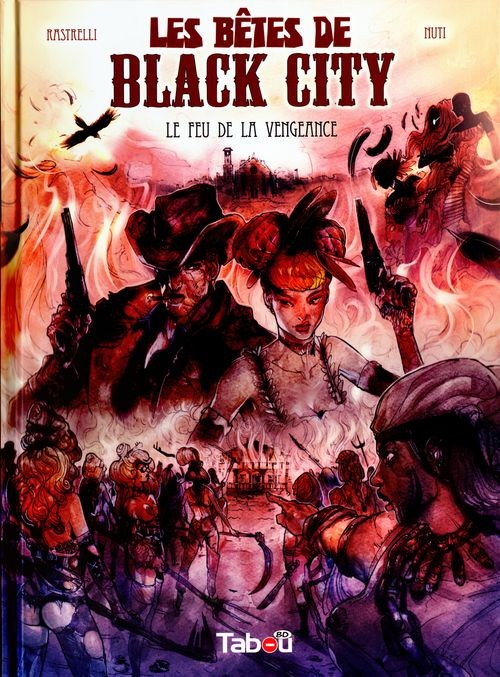 Les bêtes de Black City - Tome 3 : Le feu de la vengeance