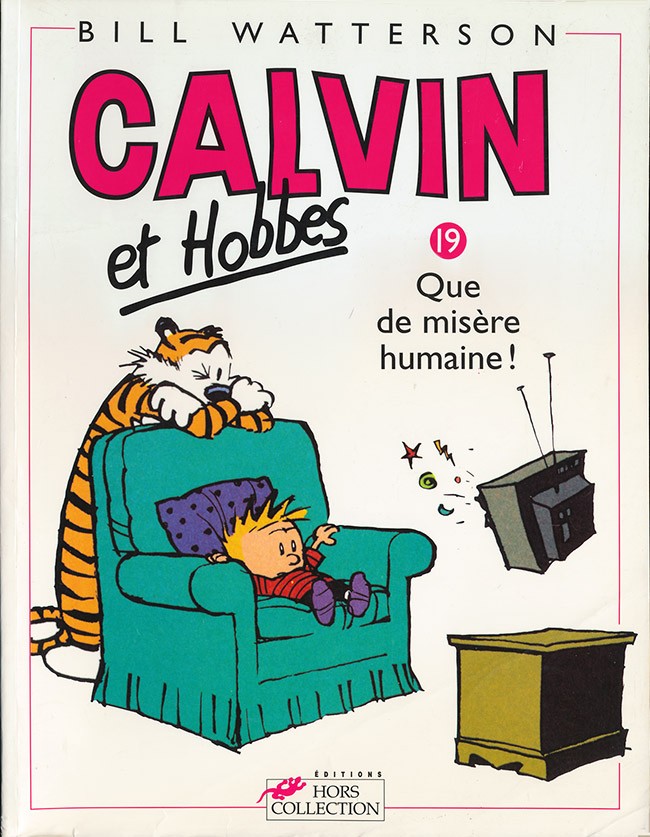 Calvin et Hobbes - Tome 19 : Que de misère humaine !