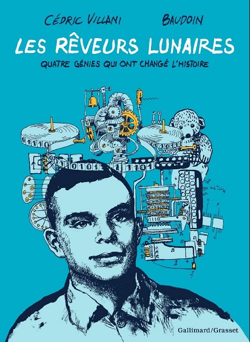 Les rêveurs lunaires - Quatre génies qui ont changé l'histoire