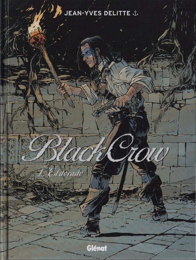 Black Crow - Tome 6 : L'Eldorado