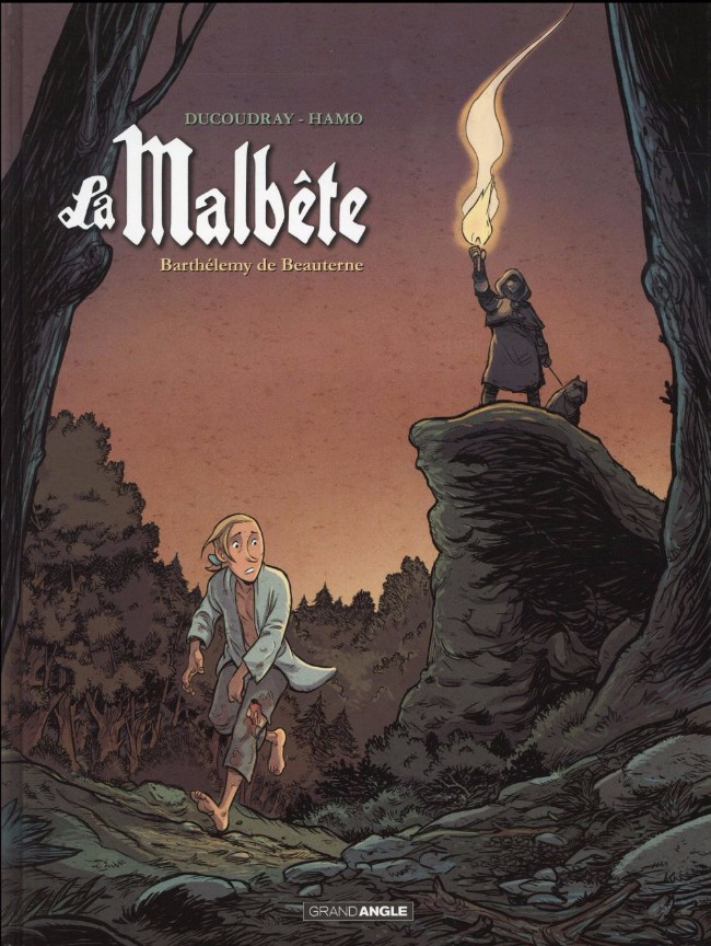 La malbête - Tome 2 : Barthélemy de Beauterne