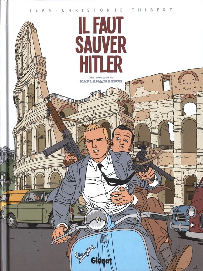 Une aventure de Kaplan & Masson - Tome 2 : Il faut sauver Hitler