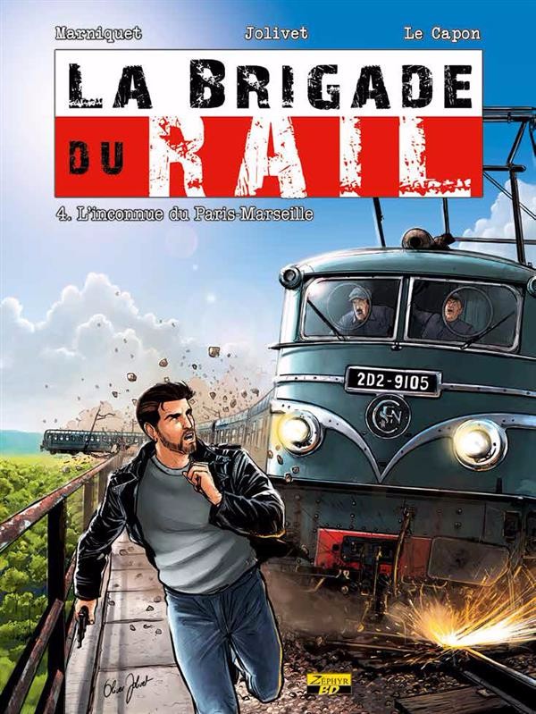La brigade du rail - Tome 4 : L'inconnue du Paris-Marseille