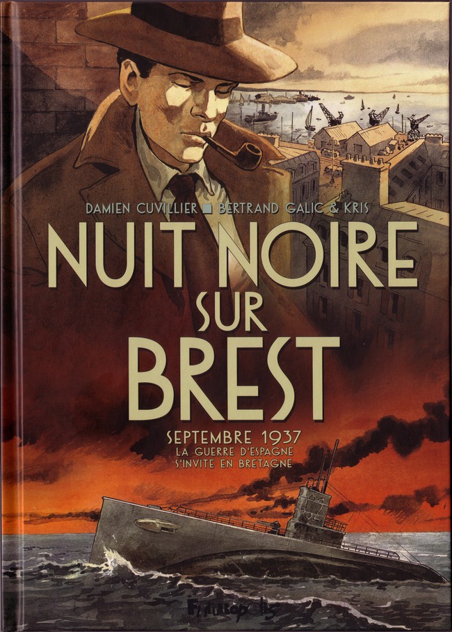 Nuit noire sur Brest - Septembre 1937 La guerre d'Espagne s'invite en Bretagne