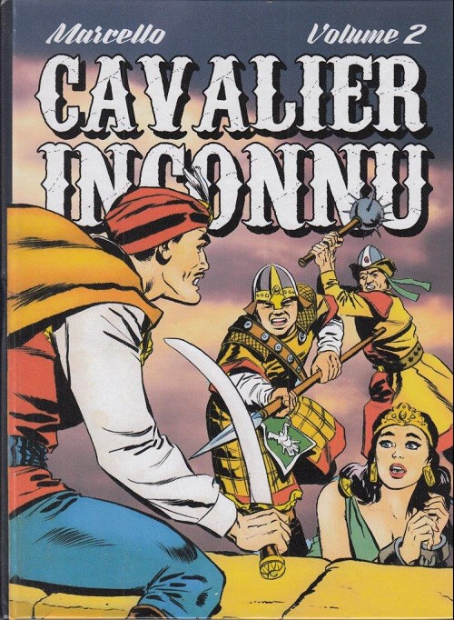Cavalier Inconnu - Tome 02