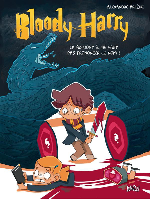Bloody Harry - Tome 1 : La BD dont il ne faut pas prononcer le nom !