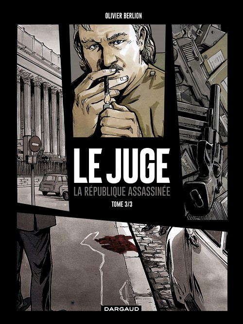 Le juge, la République assassinée - Tome 3 : Chronique d'une mort annoncée