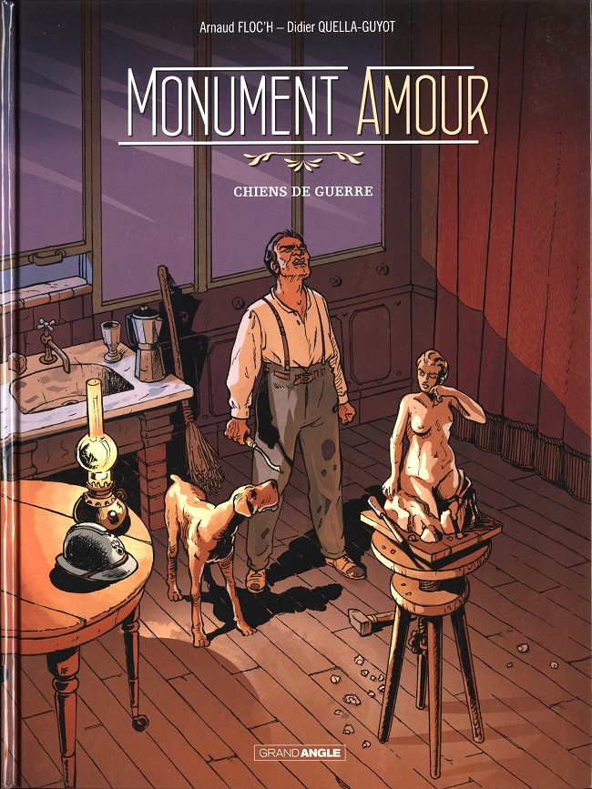 Monument amour - Tome 1 : Chiens de guerre