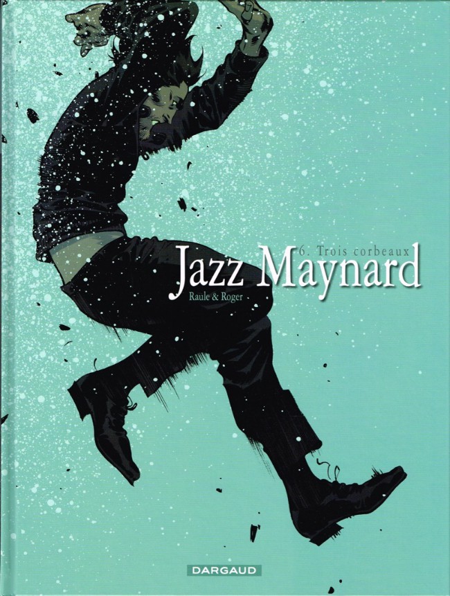 Jazz Maynard - Tome 6 : Trois corbeaux