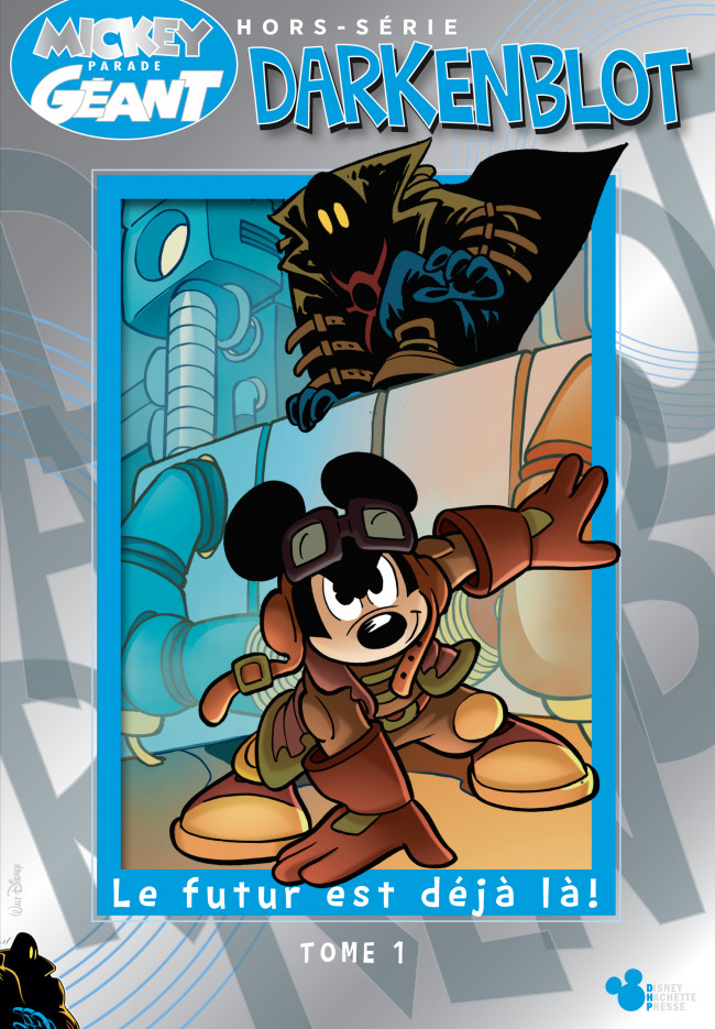 Couverture de Mickey Parade Géant Hors-série / collector -HS15- Darkenblot - Tome 1 : Le Futur est déjà là !