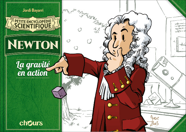 Couverture de Petite encyclopédie scientifique - Newton, la gravité en action