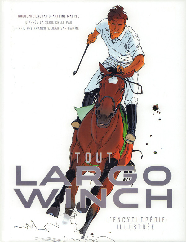 Couverture de Largo Winch -HS4- Tout Largo Winch - L'encyclopédie illustrée