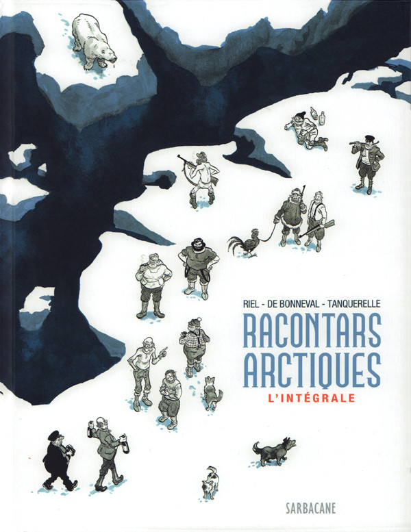 Couverture de ... et autres racontars -INT- Racontars arctiques - L'Intégrale