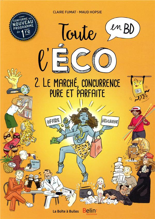 Toute l'éco en BD - Tome 2 : Le marché, concurrence pure et parfaite