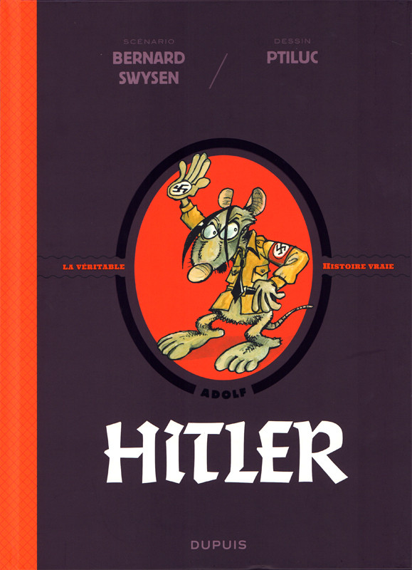 La véritable Histoire vraie / Les méchants de l'Histoire - Tome 3 : Hitler