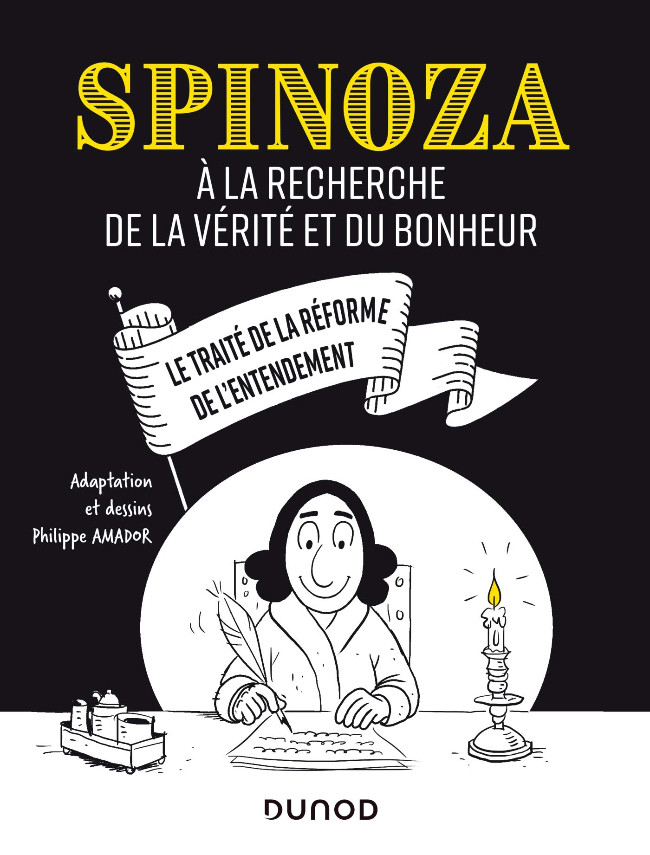 Spinoza - À la recherche de la vérité et du bonheur