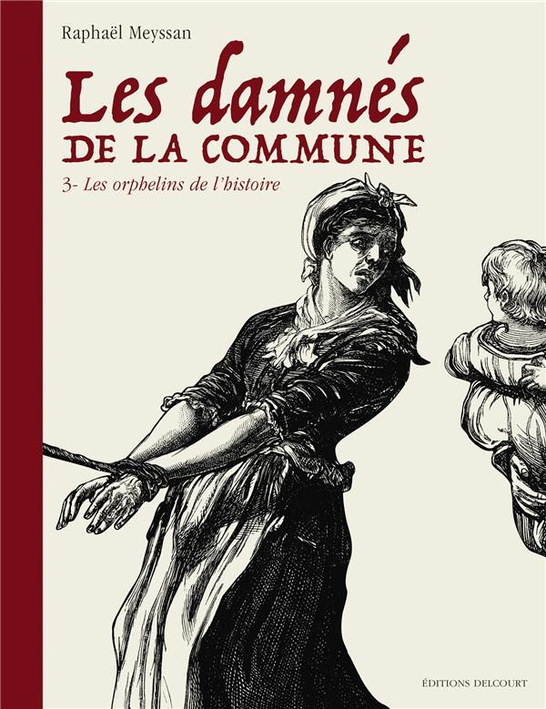 Les Damnés de la Commune - Tome 3 - Les orphelins de l'histoire