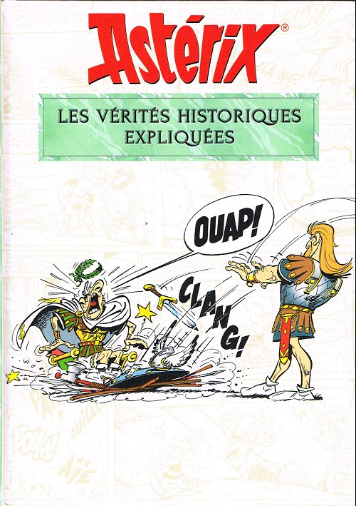 Asterix Autres Les Verites Historiques Expliquees
