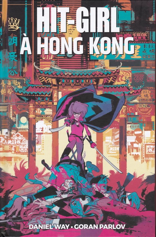Couverture de Hit-Girl (2e série - 2018) -5- Hit-Girl à Hong Kong