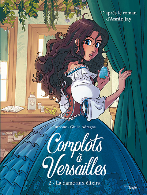 Complots à Versailles - Tome 2 : La dame aux élexirs