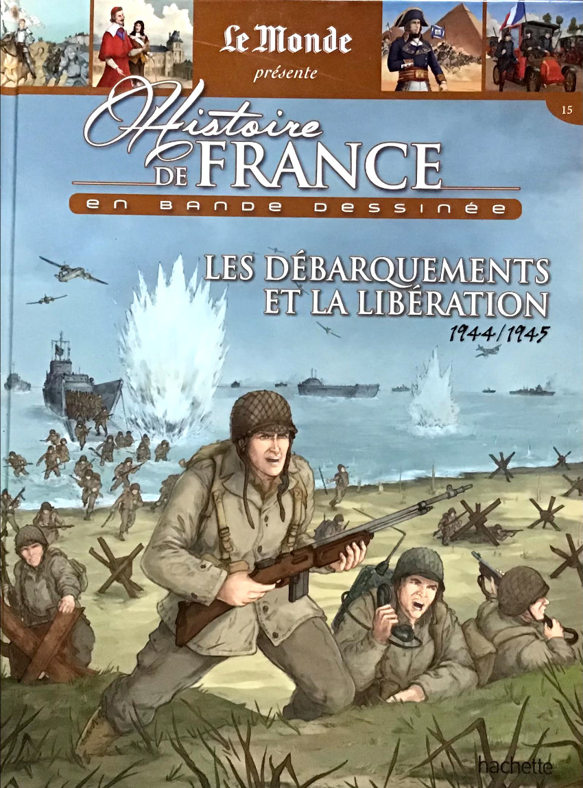 Couverture de Histoire de France en bande dessinée -54- Les Débarquements et la Libération 1944-1945