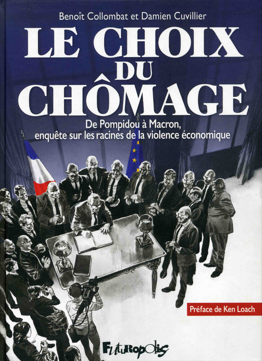 Le choix du chômage - De Pompidou à Macron, enquête sur les racines de la violence économique