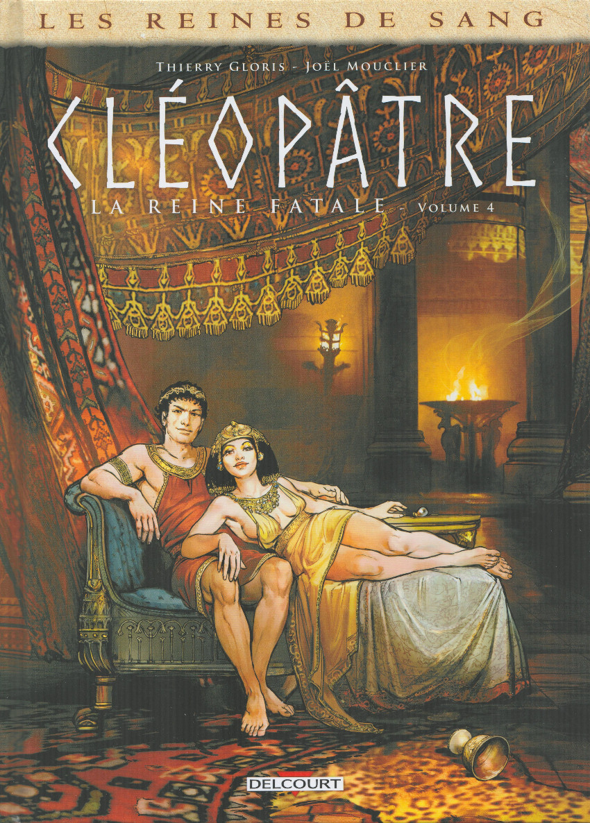 Couverture de Les reines de sang - Cléopâtre, la Reine fatale -4- Volume 4
