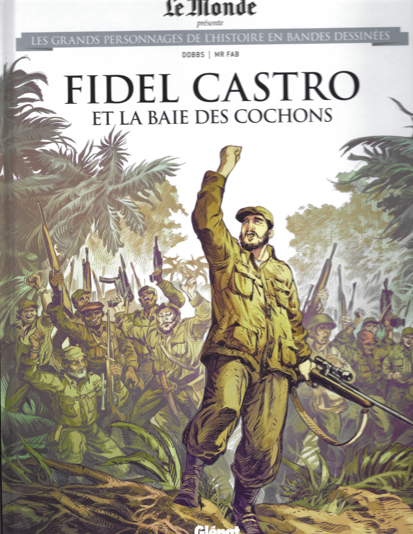 Couverture de Les grands Personnages de l'Histoire en bandes dessinées -58- Fidel Castro et la Baie des cochons