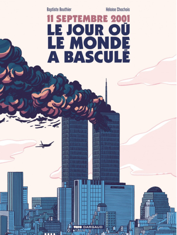 11 septembre 2001, le jour où le monde a basculé (Re-Up)