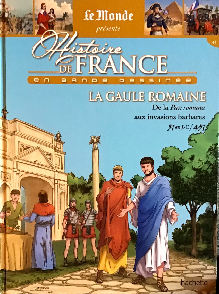 Couverture de Histoire de France en bande dessinée -3- La Gaule Romaine de la Pax romana aux invasions barbares 51 av J.-C./451
