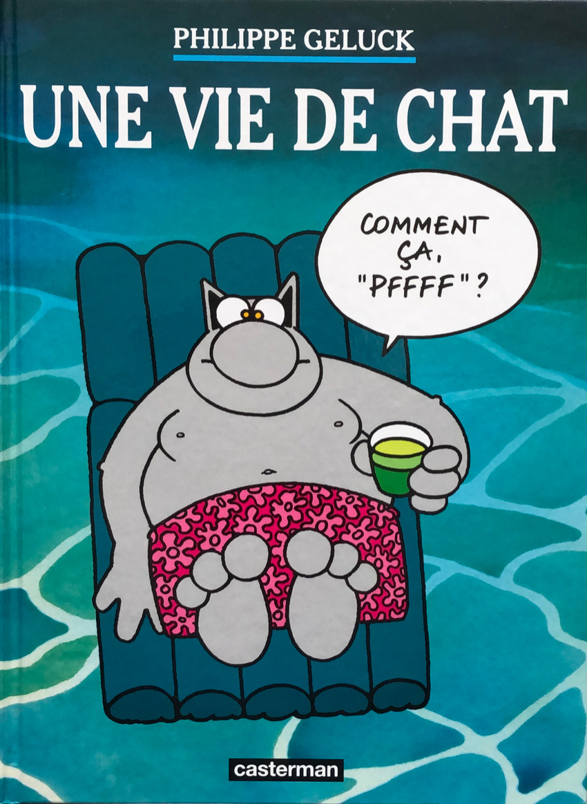 Le Chat Geluck 15 Une Vie De Chat