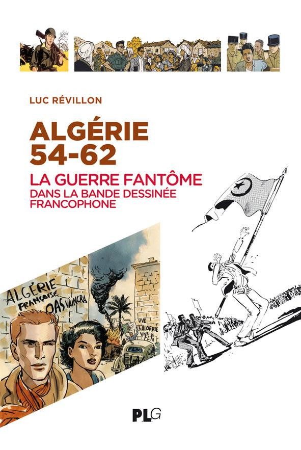 Couverture de Algérie 54-62 - La guerre fantôme dans la bande dessinée francophone