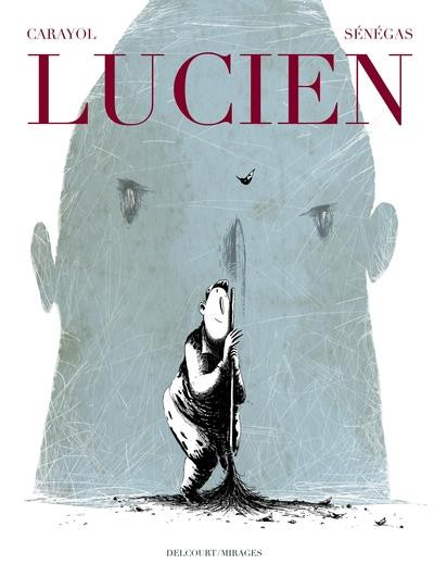 'Lucien' de Guillaume Carayol et Stéphane  Sénégas chez Delcourt
