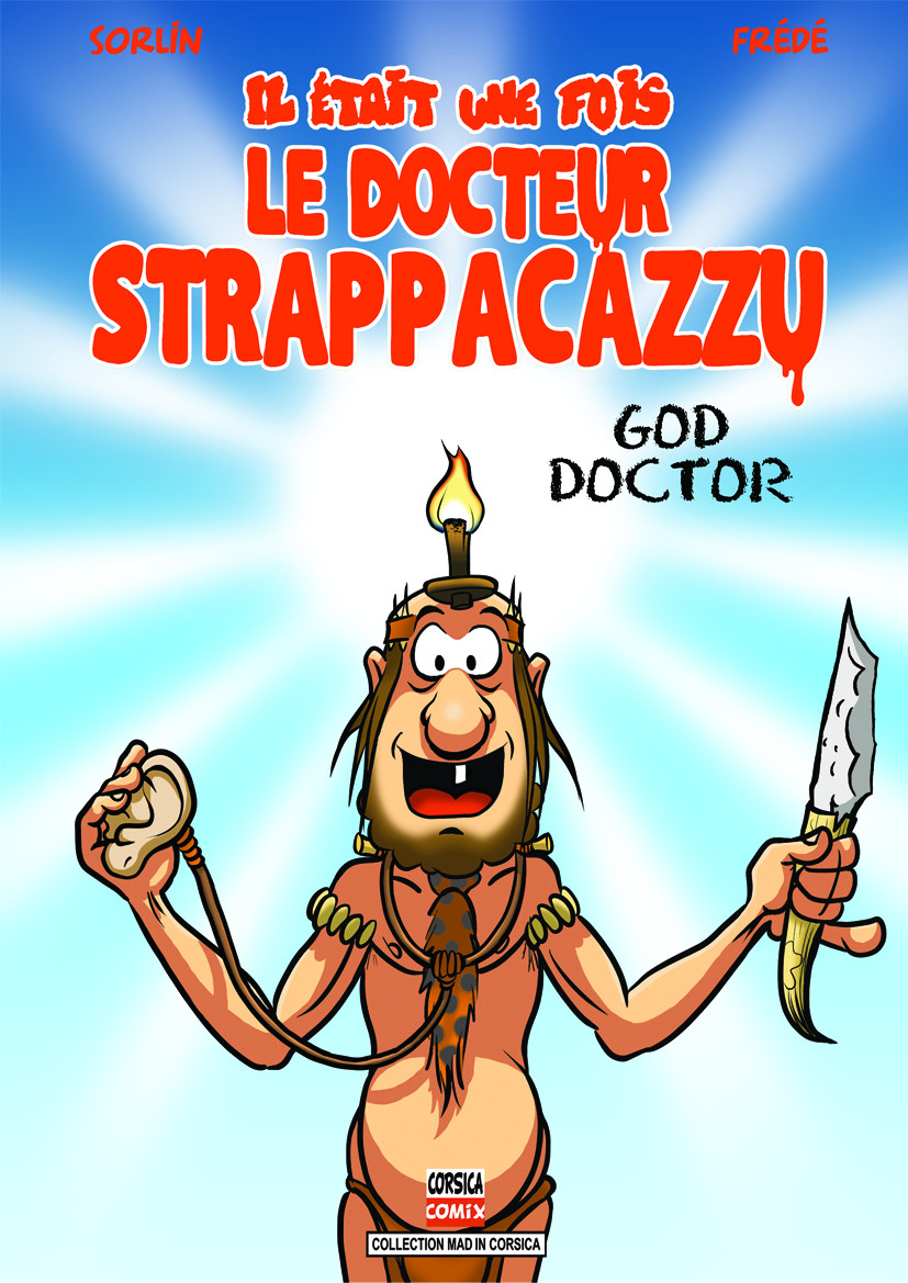 Couverture de Il était une fois le Docteur Strappacazzu -3- God Doctor