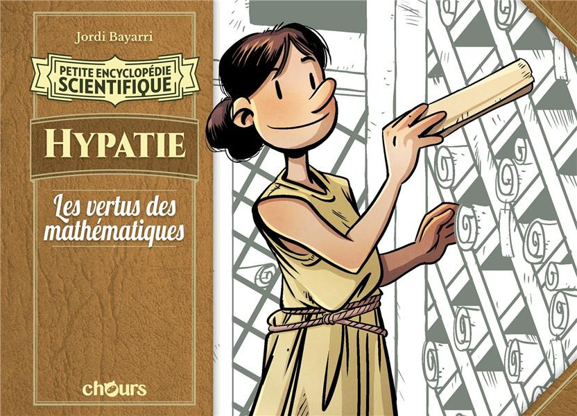 Couverture de Petite encyclopédie scientifique - Hypatie - Les vertus des mathématiques
