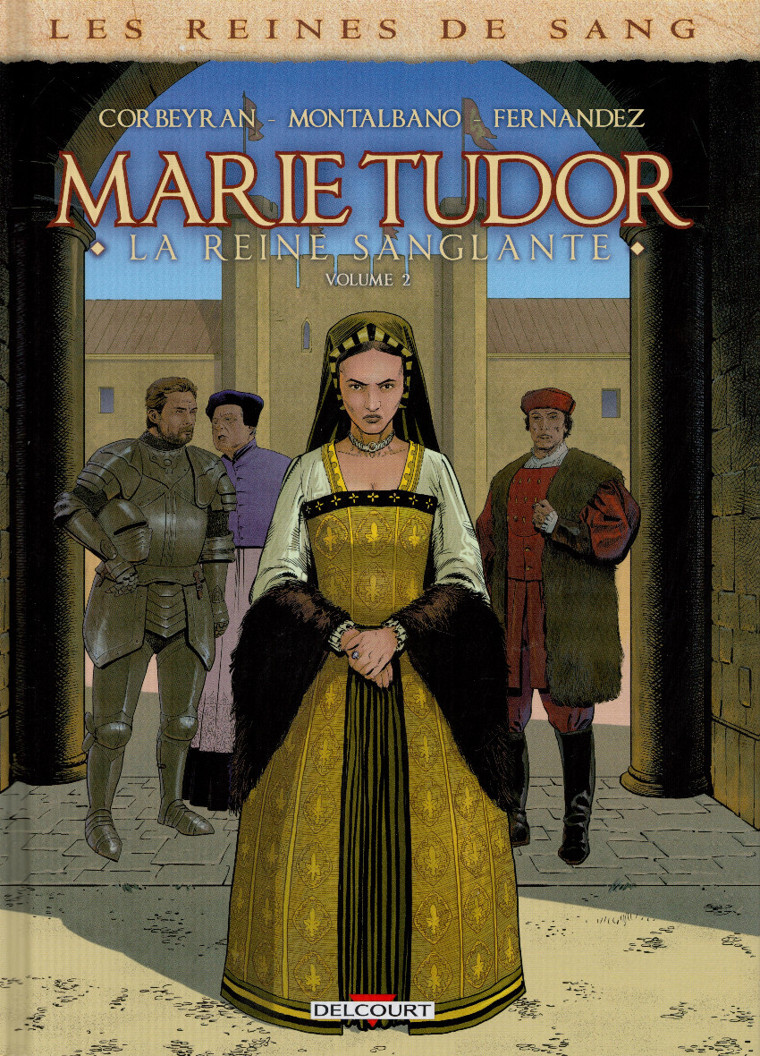 Les Reines De Sang - Marie Tudor - La Reine Saglante - Tome 02 (2023)