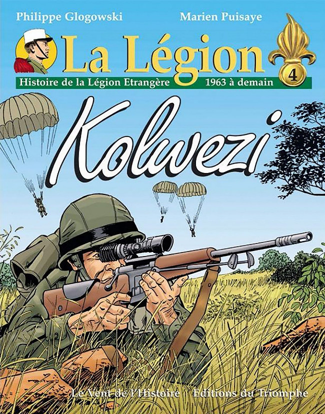 La légion - Tome 4 : Kolwezi - Histoire de la Légion Étrangère - 1963 à demain