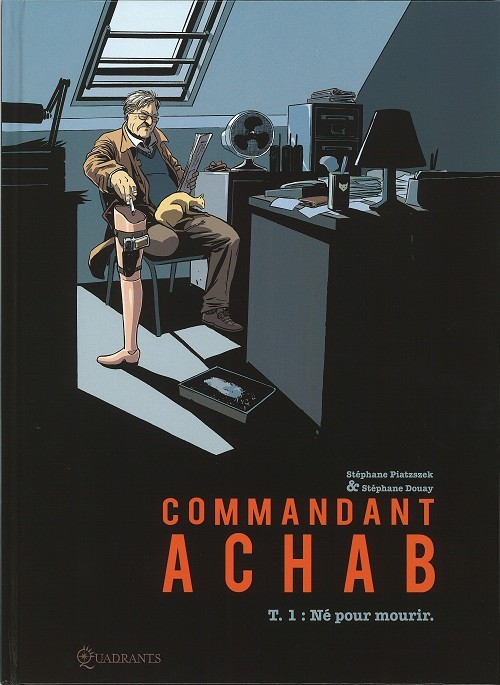 Commandant Achab - Tome 1 : Né pour mourir.