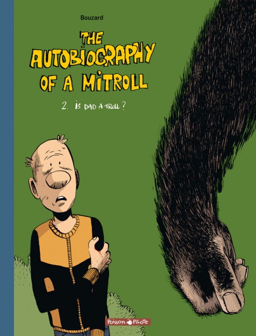 Couverture de The autobiography of a Mitroll -2- Is dad a troll ?
