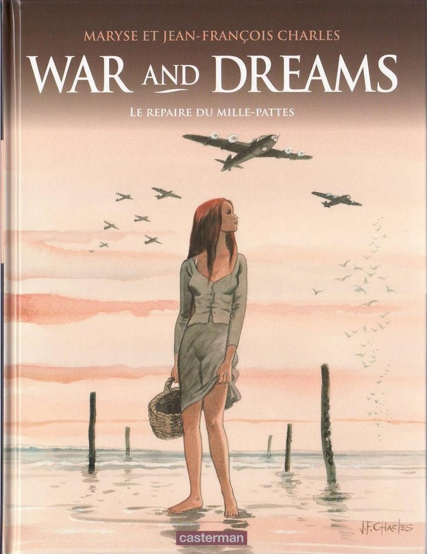 War and dreams - Tome 3 : Le repaire du mille-pattes